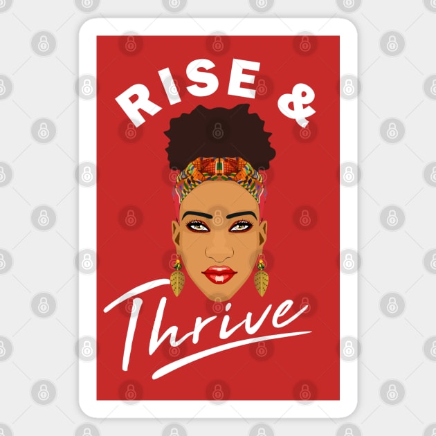 Rise and Grind Thrive Melanin Queen Magnet by Melanificent1